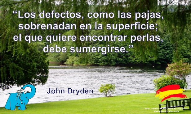 Los defectos, como las pajas, sobrenadan en la superficie; el que quiere encontrar perlas, debe sumergirse.